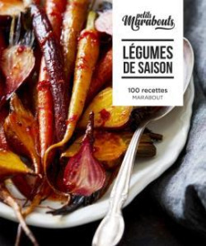 Légumes de saison. 100 recettes