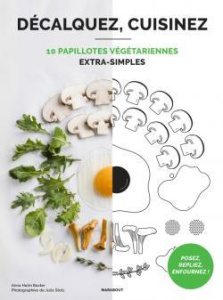 10 papillotes végétariennes extra simples - Helm Baxter Anna