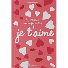 Le petit livre sonore pour dire je t'aime - Cunnington Diane