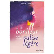 Le bonheur est une valise légère - Andriat Frank