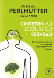 L'intestin au secours du cerveau - Perlmutter David ; Loberg Kristin ; Souriau Christ