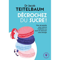Décrochez du sucre - Teitelbaum Jacob ; Fiedler Chrystle ; Nugon-Baudon