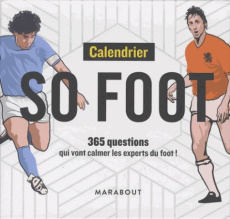 Calendrier 2019 So Foot / 365 questions qui vont calmer les experts du foot ! - Collectif