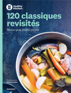 120 classiques revisités. Moins gras, moins sucrés