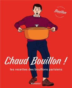 Bouillon. Les recettes cultes de bouillons parisiens - Moussié Pierre - Moussié Guillaume - Hudry Daniel