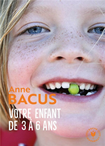 Votre enfant de 3 à 6 ans - Bacus Anne