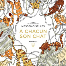 A chacun son chat. Carnet de coloriage - MESDEMOISELLES