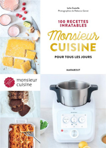 100 recettes inratables Monsieur Cuisine pour tous les jours - Castello Lélia ; Genet Rebecca