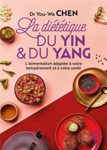 La diététique du yin et du yang - Chen You-Wa