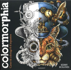 Colourmorphia. Carnet de coloriage et d'inspiration - Rosanes Kerby ; Montembault Dominique