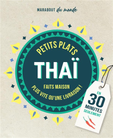 Petits plats Thaï - Souksisavanh Orathay ; Japy David