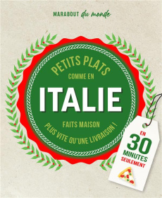 Petits plats italiens. C'est meilleur à la maison - Marinette Guillaume ; Mahut Sandra