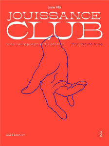 Jouissance club. Une cartographie du plaisir, Edition de luxe - Plã Jüne ; Page Martin