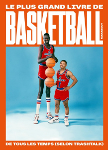 Le plus grand livre de basket-ball de tous les temps (selon TrashTalk) - TRASHTALK