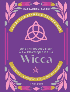 Introduction à la Wicca - Eason Cassandra ; Farcot Matthieu