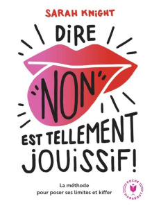 Dire "non" est tellement jouissif - Knight Sarah