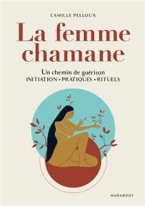 La femme chamane - Pelloux Camille ; Vazquez Ruckstuhl Carlos Alejand