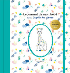 Le journal de mon bébé avec Sophie la girafe. Edition limitée - COLLECTIF