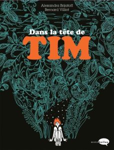 Dans la tête de Tim - Brijatoff Alexandra ; Villiot Bernard