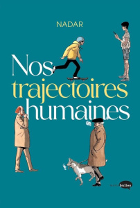 Nos trajectoires humaines - NADAR