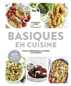 Basiques de la cuisine. Pour apprendre à cuisiner facilement