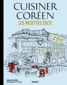 Cuisiner Coréen - Hwang Caroline ; Linder Lisa ; Giroldi Cécile ; Ni