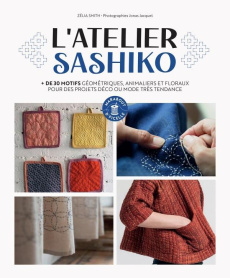 L'atelier Sashiko. de 20 projets de broderie japonaise ultra simple - Smith Zelia ; Lapeyssonnie Chloé ; Montembault Dom