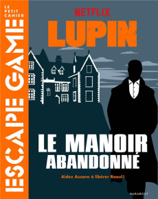 Lupin. Le manoir abandonné - Hervieux Julien