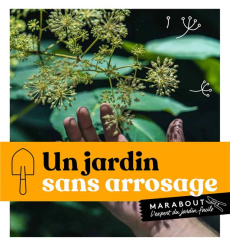 Un jardin sans arrosage - Garnaud Valérie ; Koenig Odile