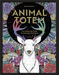 Animal Totem. Les couleurs de l'âme, 46 coloriages mystiques - Peterson Stratten ; Murphy Lara