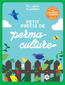 Petit précis de permaculture - Schlieber Karin ; Malherbet Pierre