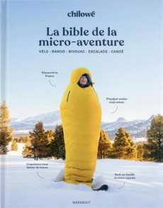 La bible de la micro-aventure - LABEY/CHILOWE