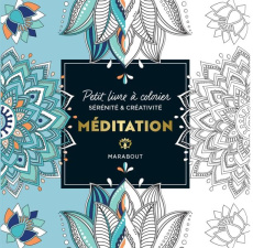 Méditation. Petit livre à colorier sérénité et créativité - COLLECTIF