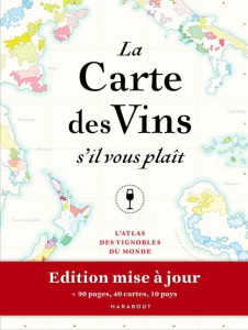 La carte des vins s'il vous plaît. Le nouvel atlas des vignobles du monde. 56 pays, 140 cartes, 8000 - Gaubert-Turpin Jules ; Grant Smith Bianchi Adrien