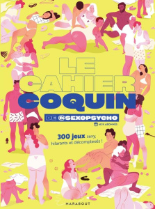 Le cahier coquin de @sexopsycho. 300 jeux sexy, hilarants et décomplexés ! - Dubol Pierre