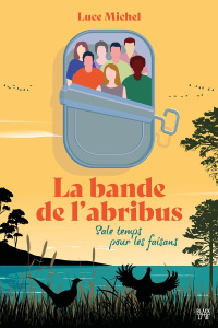 La bande de l'abribus Tome 2 : Sale temps pour les faisans - Michel Luce