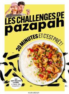 20 minutes et c'est prêt. Les challenges de Pazapah - Poty Aure ; Godet Kilian ; Bertrand Alice