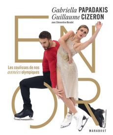 En or. Les coulisses de nos années olympiques - Papadakis Gabriella ; Cizeron Guillaume ; Blondet
