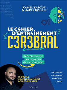 Le cahier d'entraînement cérébral - Kajout Kamel ; Bouali Nadia