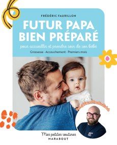 Futur papa bien préparé - Faurillon Frédéric ; Van Hoorne Pascal