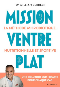 Mission ventre plat. La méthode microbiotique, nutritionnelle et sportive - Berrebi William ; Pioli Emmanuelle