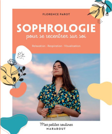 Sophrologie pour se recentrer sur soi - Parot Florence