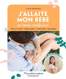 J'allaite mon bébé en toute confiance - Piedtenu Julie ; Pioli Emmanuelle