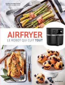 Airfryer. Le robot qui cuit tout - Marinette Guillaume ; Guedes Valéry ; Guedès Elisa