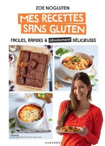 Mes recettes sans gluten. Faciles, rapides & absolument délicieuses - Reich Zoe ; Exelmans Christl