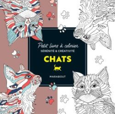 Chats. Petit livre à colorier sérénité et créativité - COLLECTIF