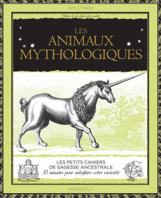 Animaux mythologiques. Du Basilic à la Licorne - O'Malley Tam ; Farcot Matthieu