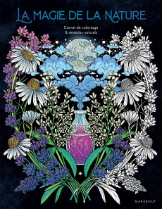 La magie de la nature. Cernet de coloriage & remèdes naturels - Petterson Stratten ; Currell-Williams Imogen