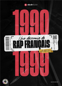 Une décennie de rap français 1990-1999