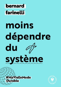 Je consomme moins et mieux - Farinelli Bernard